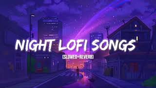 Night Lofi Songs | Slowed+Reverb | relaxation song | by sandesh sharma