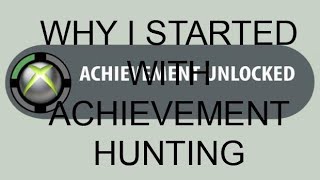 Why I started with achievement hunting