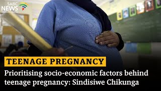 Prioritising socio-economic factors behind teenage pregnancy: Min. Sindisiwe Chikunga