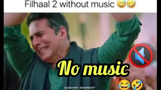 Filhall 2 No music || Ft. Akshay Kumar | Filhaal 2 without music | Ft.Dubbed voice|Ft. Rahul Gandhi