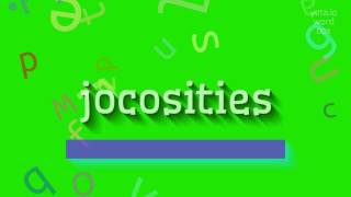 JOCOSITIES СӨЗІ ҚАЛАЙ ОЙЛАДЫ? (HOW TO PRONOUNCE JOCOSITIES?)