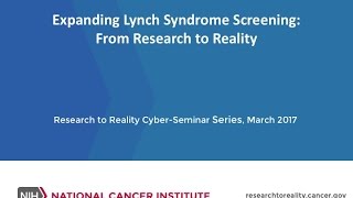 R2R cyber-seminar - Expanding Lynch Syndrome Screening: From Research to Reality