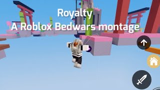 Royalty 👑 A Roblox Bedwars montage