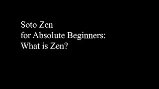 Zen for Absolute Beginners: What is Zen