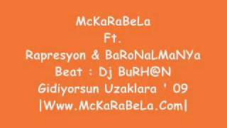 McKaRaBeLa Ft. BaRoN aLMaNYa Gidiyorsun Uzaklara 2009 !