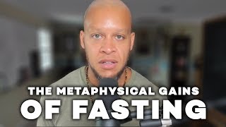 The Metaphysical Gains Of Fasting (From The Elliott Hulse Show)
