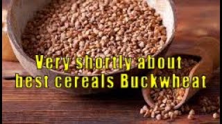 Very shortly about best cereals Buckwheat