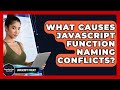 What Causes JavaScript Function Naming Conflicts? - JavaScript Toolkit