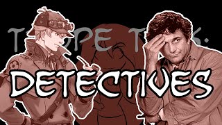 Trope Talk: Detectives