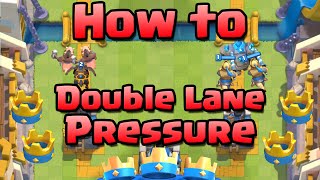 Clash Royale - How to Double Lane Pressure (Advanced Strategy)