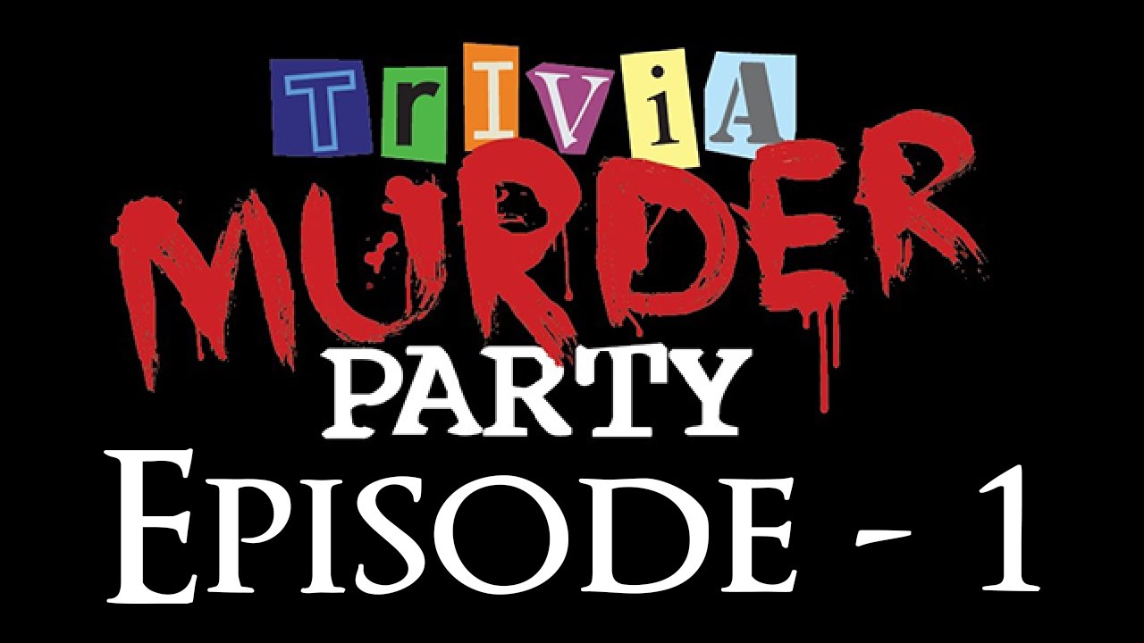 Trivia Murder Party | Part 1 - YouTube