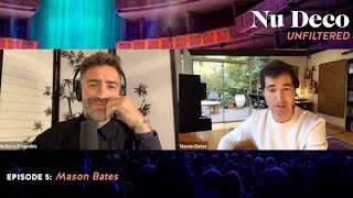 Nu Deco Unfiltered - Mason Bates on DJing and Composing