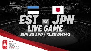 Estonia - Japan | Live | 2018 IIHF Ice Hockey World Championship Division I Group B