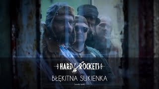 BŁĘKITNA SUKIENKA (Radio Edit 2021) - Hard Rockets