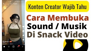 Cara membuka sound musik di Snack video terbaru Lagu Snack