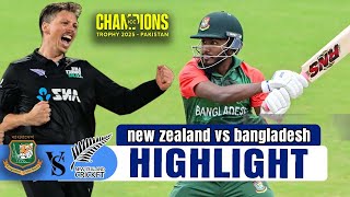 Highlights | Bangladesh Vs New Zealand | Icc Champion Trophy Match 2025 | Nz Vs Ban