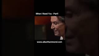 Albert Hammond - When I Need You - Part 1