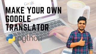 Make your language translator using python| Python project| Google translator