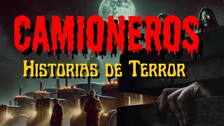 HISTORIAS DE TERROR REALES DE CAMIONEROS QUE TE DEJARÁN SIN ALIENTO