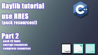 Pack your game resources with RRES! and Raylib (can be used standalone) part 2