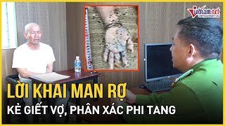 Lời khai man rợ của kẻ giết vợ, phân xác phi tang ở Quảng Nam | Báo VietNamNet