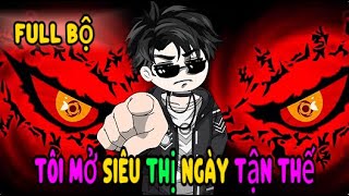 Full Bộ | Tôi Mở Siêu Thị Ngày Tận Thế | Sub Review