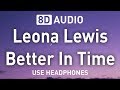 Leona Lewis - Better In Time | 8D AUDIO 🎧