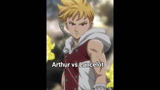 Official Arthur vs Lancelot #sevendeadlysins #anime #fourknightsoftheapocalypse #animeedit