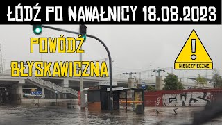 PODTOPIENIA W ŁODZI PO BURZY 18.08.2023