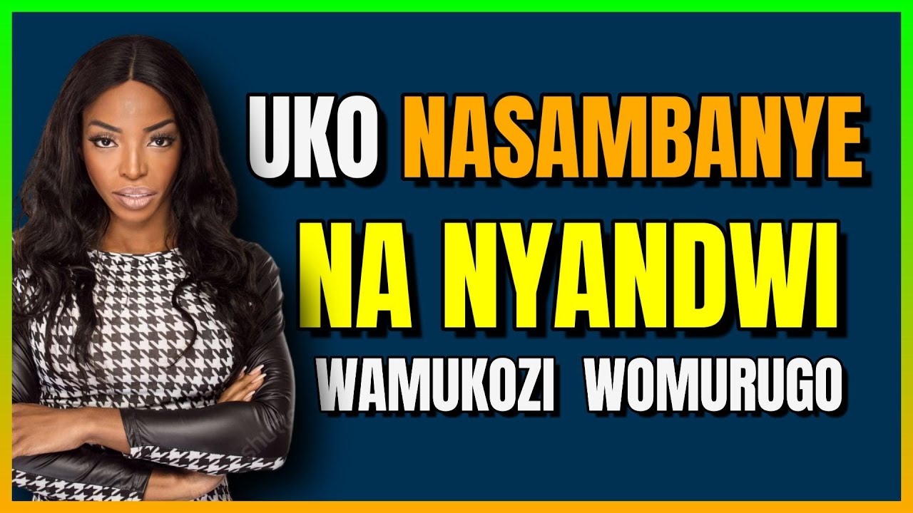 UKO YASAMBANYE Na NYANDWI UMUKOZI WOMURUGO I 👀Amajwi Irimo _ Inkuru Y ...