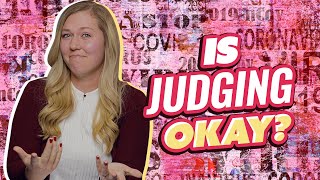 Is it okay to JUDGE people?