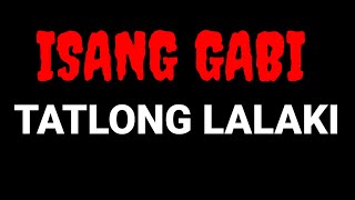 ISANG GABI, TATLONG LALAKI l Tagalog Stories