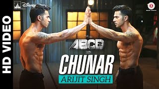 Chunar | Disney's ABCD 2 | Varun Dhawan - Shraddha Kapoor | Arijit Singh | Sachin - Jigar