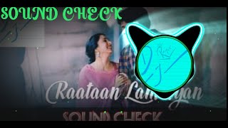 RAATAAN LAMBIYAN [ SOUND CHECK ] SONEY MUSIC INDIA || DJ RAHUL MUSIC DRM