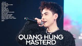 Nói Em Hoài Không Nghe - Trói Em Lại, Tình Đầu Quá Chén, Anh Đau Từ Lúc Em Đi - Quang Hùng MasterD