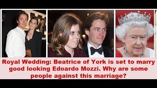 Princess Beatrice & Millionaire beau Edoardo Mapelli wedding. Why people don't like him?