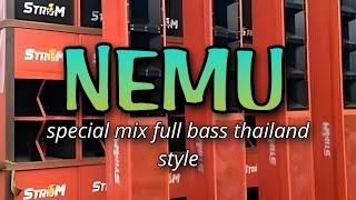 NEMU special remix full bass thailand style 2024