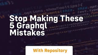 Stop making these 5 graphql mistakes