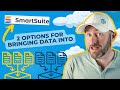 2 ways to bring data into SmartSuite