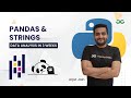 Pandas & Strings | Data Analysis in 3 Weeks | Arpit Jain | GeeksForGeeks Python