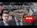 Anwar perlu perjelas pendirian rasmi Malaysia berhubung Palestin dan Israel