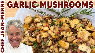 Garlic Mushrooms Better than ANY Restaurant! | Chef Jean-Pierre