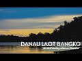 PESONA DANAU LAOT BANGKO