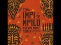 Ezra - Impi ye Mpilo (Kelvin Momo Remix) 
