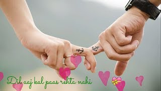 WhatsApp Status video | Dil Aaj Kal Meri Sunta Nahi | Dil aaj kal song with lyrics