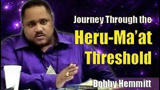 Bobby Hemmitt | Journey Through Heru-MAAT Threshold, Pt. 1/6 (Bobby Hemmitt Archives)(17Dec05) Baltm