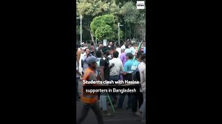 Students clash with Hasina supporters in Bangladesh