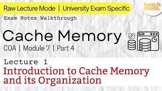 Cache Memory. Lec 1: Introduction to Cache Memory and its Organization | COA Module 7.4