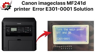 How to Fix Error E301-0001 | Printer Canon imageclass MF241d