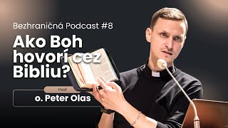 Ako Boh hovorí cez Bibliu? - o. Peter Olas | Bezhraničná Podcast #8